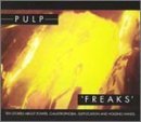Pulp - Freaks (1986)