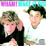 Wham! - Make It Big (1984)