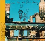 Metric - Grow Up and Blow Away