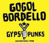 Gogol Bordello - Gypsy Punks: Underdog World Strike (2005)