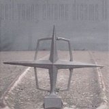 Neil Young - Chrome Dreams II (2007)