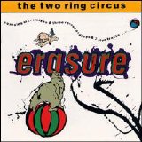 Erasure - The Two Ring Circus