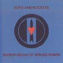 Love and Rockets - Seventh Dream of Teenage Heaven (1985)