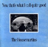 The Housemartins - Now That's What I Call Quite Good (1988)