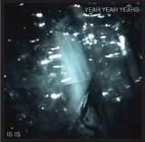 Yeah Yeah Yeahs - Is Is (EP) (2007)