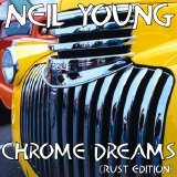Neil Young - Chrome Dreams (Rust Edition) (1977)