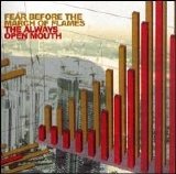 Fear Before The March of Flames - The Always Open Mouth