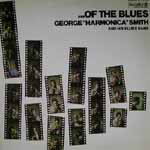 George "Harmonica" Smith - ...Of The Blues