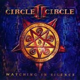 Circle II Circle - Watching In Silence