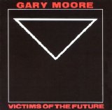 Gary Moore - Victims of the Future