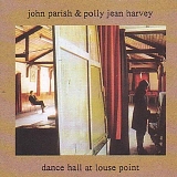 PJ Harvey and John Parish - Dance Hall At Louse Point
