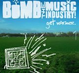 Bomb The Music Industry! - Get Warmer