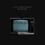 The JB Conspiracy - This Machine