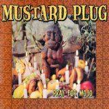 Mustard Plug - Pray for Mojo
