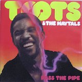 Toots and the Maytals - Pass the Pipe