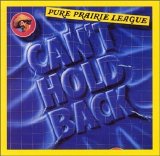 Pure Prairie League - Can't Hold Back