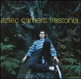 Aztec Camera - Frestonia
