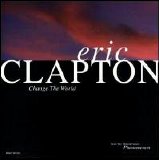 Eric Clapton - Change The World [Single]