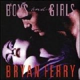 Bryan Ferry - Boys And Girls
