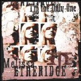 Melissa Etheridge - I'm The Only One [Maxi Single]