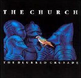 The Church - The Blurred Crusade [Remastered]