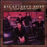 Backstreet Boys - I'll Never Break You Heart [Single]