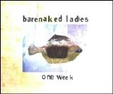 Barenaked Ladies - One Week [Single]