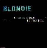 Blondie - Nothing Is Real But The Girl [Single] [HDCD]