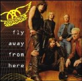 Aerosmith - Fly Away From Here [Single]