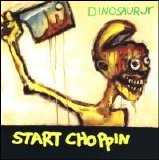Dinosaur Jr. - Start Choppin [Single]
