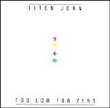 Elton John - Too Low For Zero