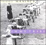 10,000 Maniacs - In My Tribe