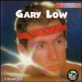 Gary Low - I Want You: The Best Of Gary Low