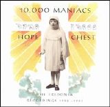 10,000 Maniacs - Hope Chest: The Fredonia Recordings 1982-1983
