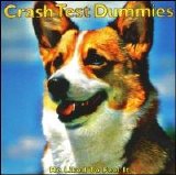Crash Test Dummies - He Liked To Feel It [Single]
