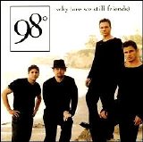 98° - Why (Are We Still Friends) [Single]