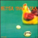 Better Than Ezra - Good [Single]