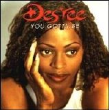 Des'ree - You Gotta Be [Single]