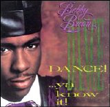 Bobby Brown - Dance!...Ya Know It!