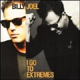 Billy Joel - I Go To Extremes [Single]