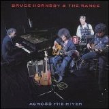 Bruce Hornsby & The Range - Across The River [Single]