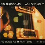 Gin Blossoms - As Long As It Matters [Single]