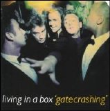 Living In A Box - Gatecrashing