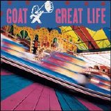 Goat - Great Life