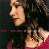 Joan Osborne - Righteous Love