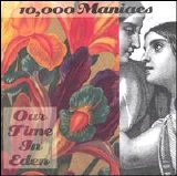 10,000 Maniacs - Our Time In Eden