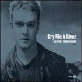 Justin Timberlake - Cry Me A River [Maxi Single]