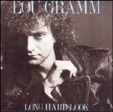 Lou Gramm - Long Hard Look