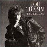 Lou Gramm - True Blue Love [Single]