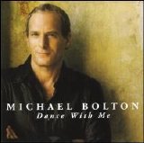 Michael Bolton - Dance With Me [Single]